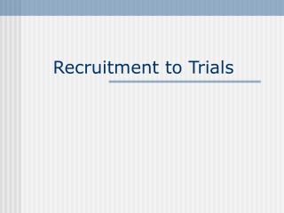 Recruitment to Trials