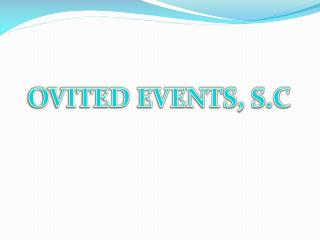OVITED EVENTS, S.C