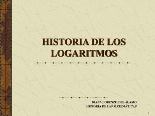 HISTORIA DE LOS LOGARITMOS