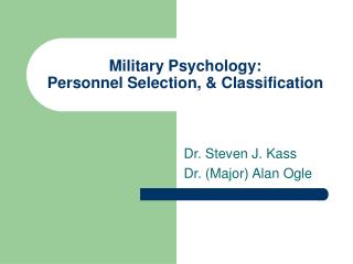 Military Psychology: Personnel Selection, &amp; Classification