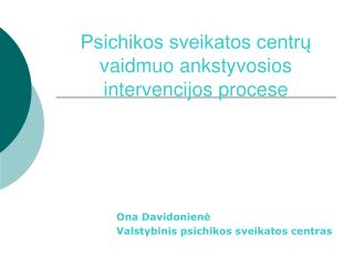 Psichikos sveikatos centrų vaidmuo ankstyvosios intervencijos procese