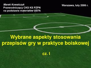 Wybrane aspekty stosowania przepisów gry w praktyce boiskowej