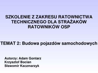 Autorzy: Adam Gontarz Krzysztof Bocian Sławomir Kaczmarzyk