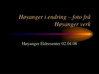 Høyanger i endring – foto frå Høyanger verk