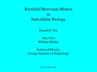 Rectified Brownian Motion in Subcellular Biology