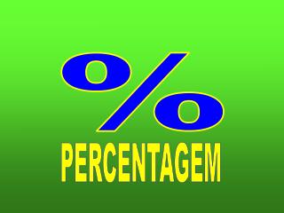 PERCENTAGEM