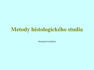Metody histologického studia