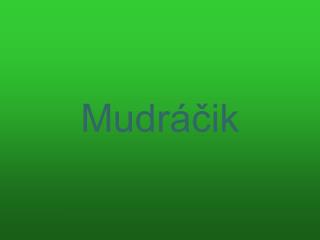 Mudráčik