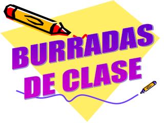 BURRADAS DE CLASE