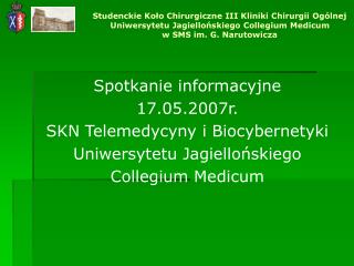 Spotkanie informacyjne 17.05.2007r. SKN Telemedycyny i Biocybernetyki