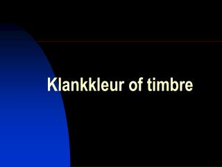 Klankkleur of timbre