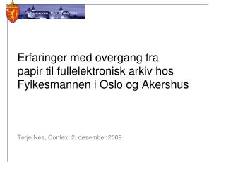 Erfaringer med overgang fra papir til fullelektronisk arkiv hos Fylkesmannen i Oslo og Akershus