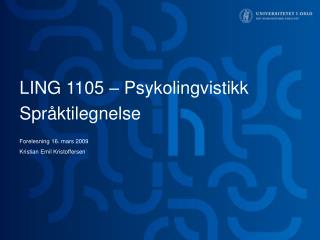LING 1105 – Psykolingvistikk Språktilegnelse