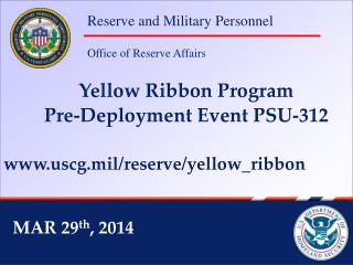 Yellow Ribbon Program Pre-Deployment Event PSU-312 uscg.mil/reserve/yellow_ribbon