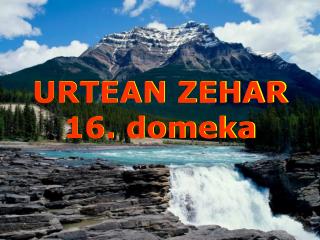URTEAN ZEHAR 16. domeka