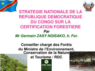 STRATEGIE NATIONALE DE LA REPUBLIQUE DEMOCRATIQUE DU CONGO SUR LA CERTIFICATION FORESTIERE