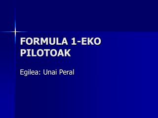 FORMULA 1-EKO PILOTOAK