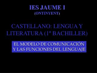 IES JAUME I (ONTINYENT) CASTELLANO: LENGUA Y LITERATURA (1º BACHILLER)