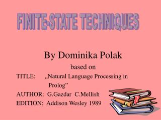 By Dominika Polak based on TITLE: „Natural Language Processing in 			Prolog”