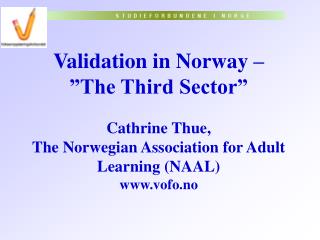 The National Validation Programme 1999-2002 Projects developing tools and methods: