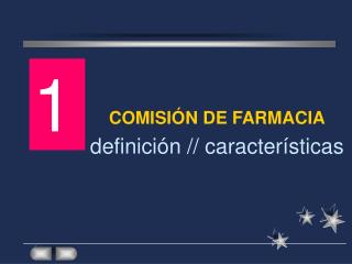COMISIÓN DE FARMACIA definición // características