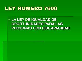 LEY NUMERO 7600