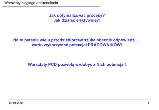 optymalizowanie procesów, poprawa jakości oferowanego produktu,