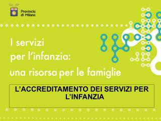 L’ACCREDITAMENTO DEI SERVIZI PER L’INFANZIA