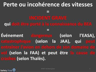 Perte ou incohérence des vitesses = INCIDENT GRAVE qui doit être porté à la connaissance du BEA =