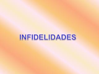 INFIDELIDADES