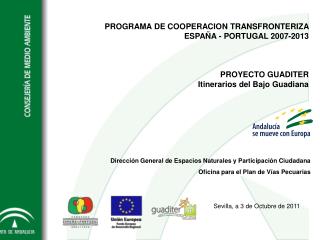 PROGRAMA DE COOPERACION TRANSFRONTERIZA ESPAÑA - PORTUGAL 2007-2013 PROYECTO GUADITER