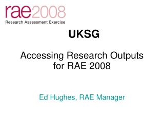 Accessing Research Outputs for RAE 2008