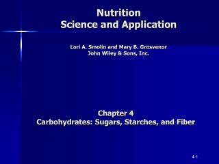 Nutrition Science and Application Lori A. Smolin and Mary B. Grosvenor John Wiley & Sons, Inc.
