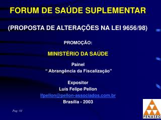 FORUM DE SAÚDE SUPLEMENTAR (PROPOSTA DE ALTERAÇÕES NA LEI 9656/98)
