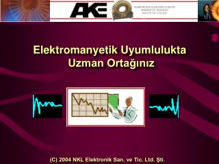 Elektromanyetik Uyumlulukta Uzman Ortağınız