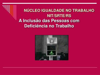 NÚCLEO IGUALDADE NO TRABALHO NIT/SRTE/RS