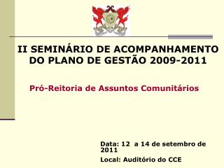 II SEMINÁRIO DE ACOMPANHAMENTO DO PLANO DE GESTÃO 2009-2011