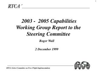2003 - 2005 Capabilities Working Group Report to the Steering Committee
