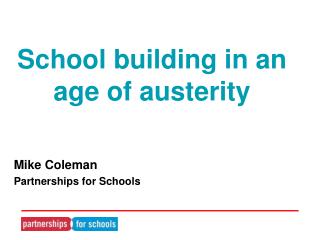 School building in an age of austerity