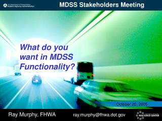 What do you want in MDSS Functionality?