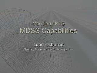 Meridian / PFS MDSS Capabilities