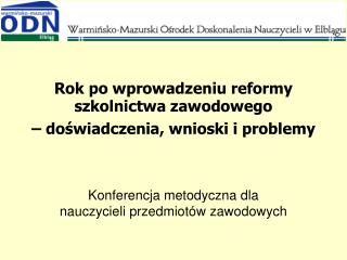 Rok po wprowadzeniu reformy szkolnictwa zawodowego – doświadczenia, wnioski i problemy