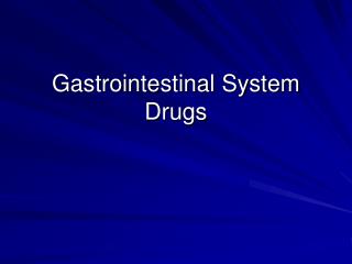Gastrointestinal System Drugs