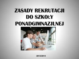 ZASADY REKRUTACJI DO SZKOŁY PONADGIMNAZJLNEJ