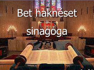 Bet haknéset o sinagoga