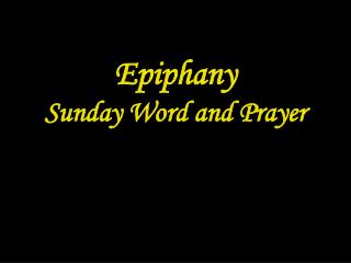 Epiphany Sunday Word and Prayer