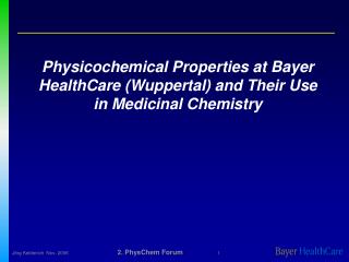 Physicochemical Properties at Bayer HealthCare (Wuppertal) and Their Use in Medicinal Chemistry