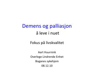 Demens og palliasjon å leve i nuet