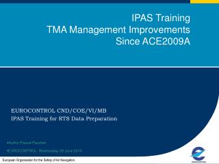 IPAS Training TMA Management Improvements Since ACE2009A