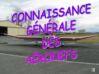 CONNAISSANCE GÉNÉRALE DES AÉRONEFS
